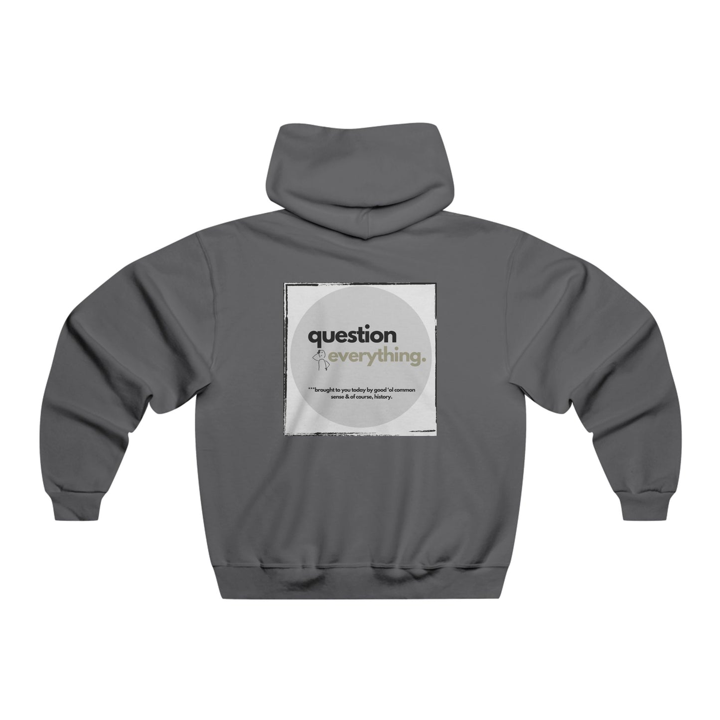 Question Everything Hooded Sweatshirt, Casual Hoodie, Gift for Thinkers, Philosophy Apparel, Unisex Sweatshirt, Cozy Layer