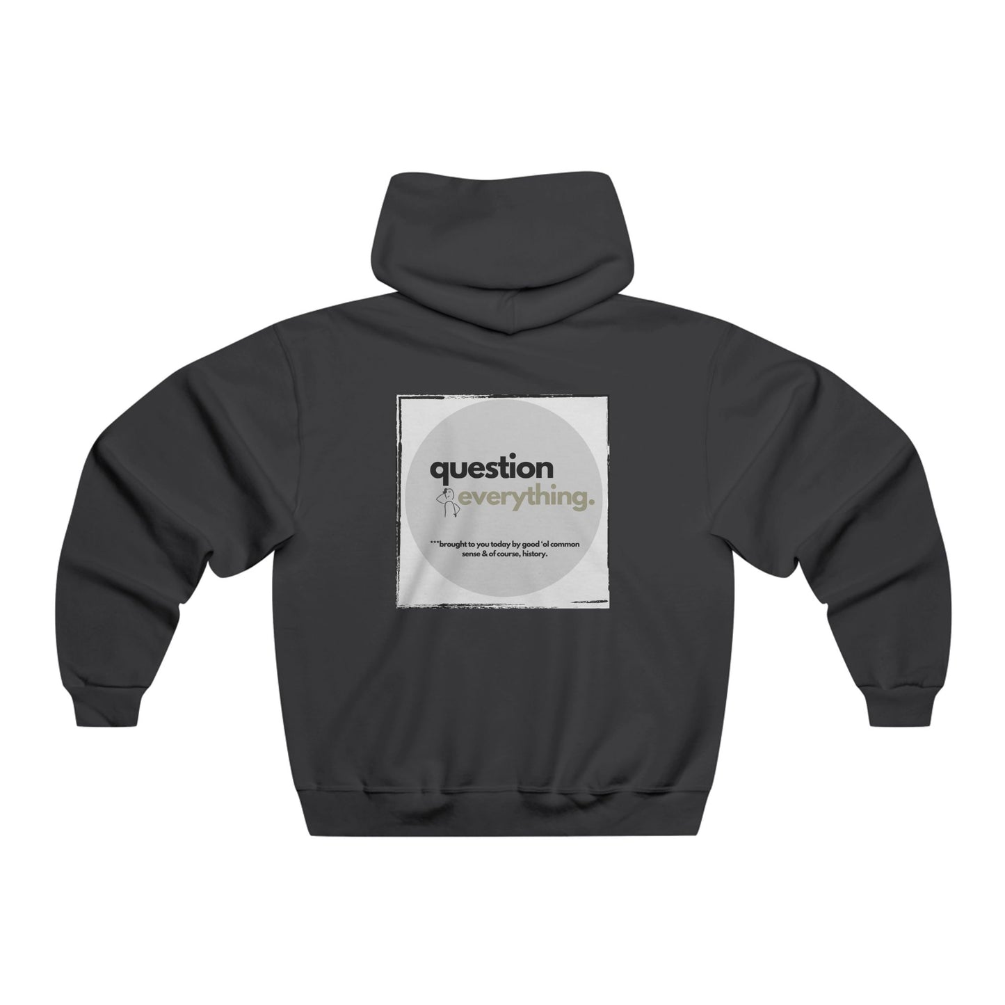 Question Everything Hooded Sweatshirt, Casual Hoodie, Gift for Thinkers, Philosophy Apparel, Unisex Sweatshirt, Cozy Layer