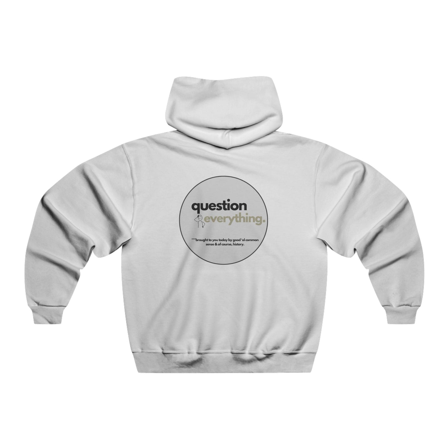 Question Everything Hooded Sweatshirt, Casual Hoodie, Gift for Thinkers, Philosophy Apparel, Unisex Sweatshirt, Cozy Layer