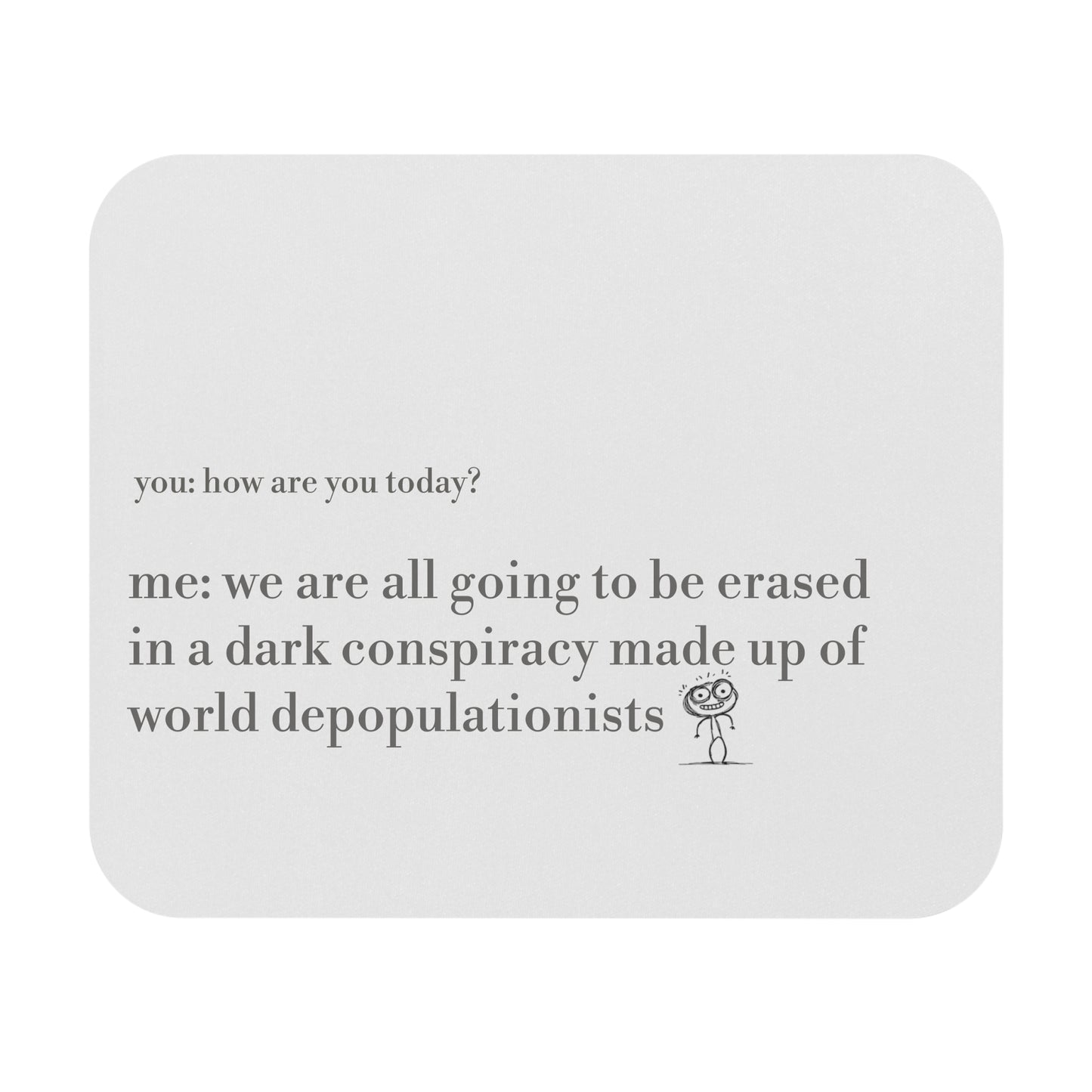Humorous Mouse Pad for Conspiracy Theorists, Cute Desk Accessory, Fun Gift for Gamers, Office Humor Mousepad, Unique Work Gift