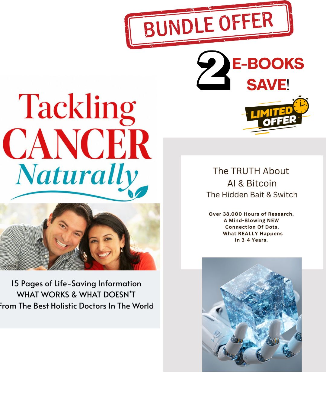 Bundle & Save! Limited Time! 2 E-BOOKS Tackling Cancer Naturally & The Truth About AI