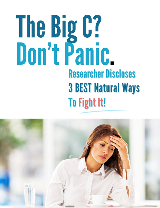 EBOOK-Cancer? Don't Panic. Researcher DISCLOSES 3 BEST Ways To BEAT Cancer Naturally