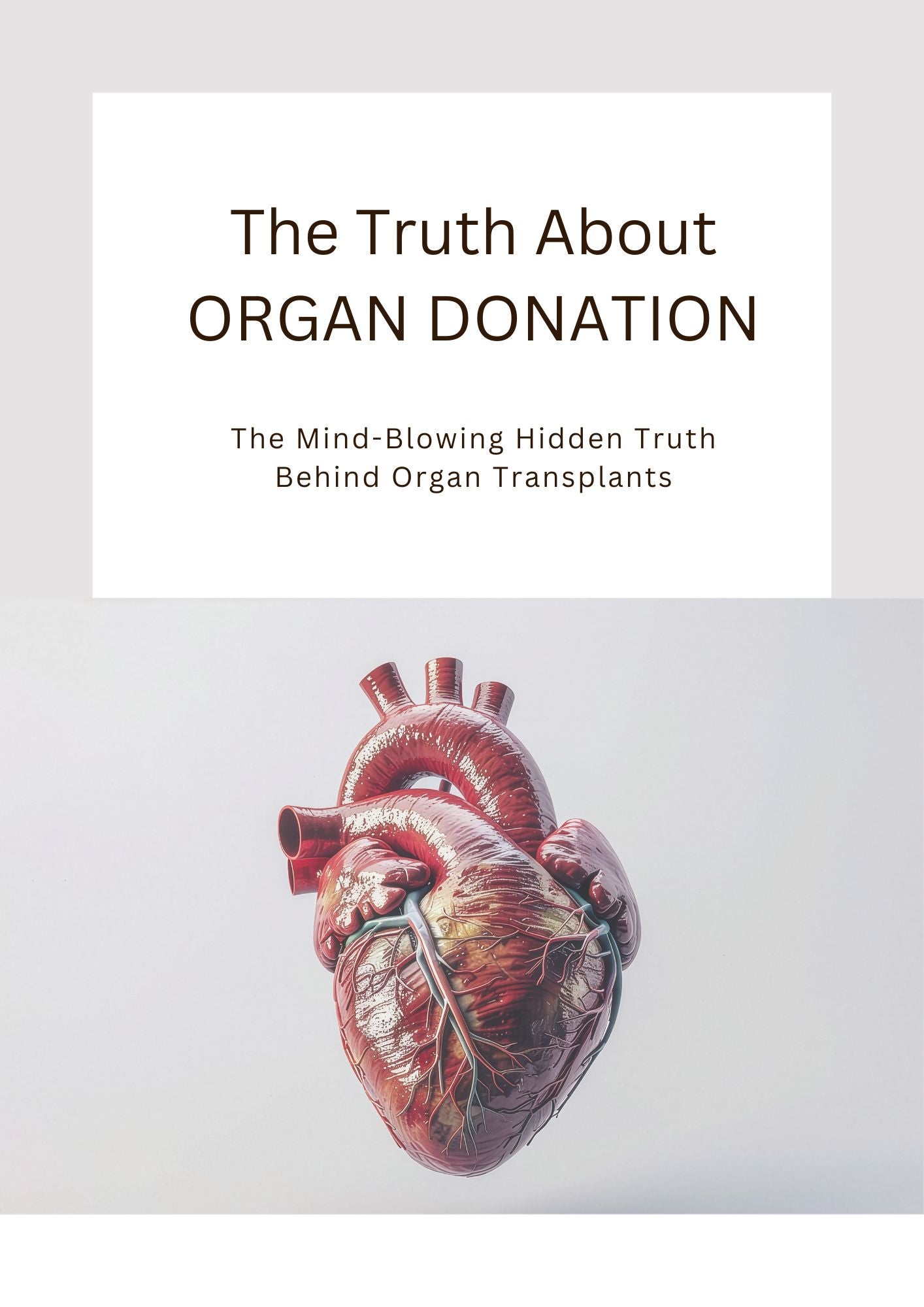 The TRUTH About ORGAN DONATION