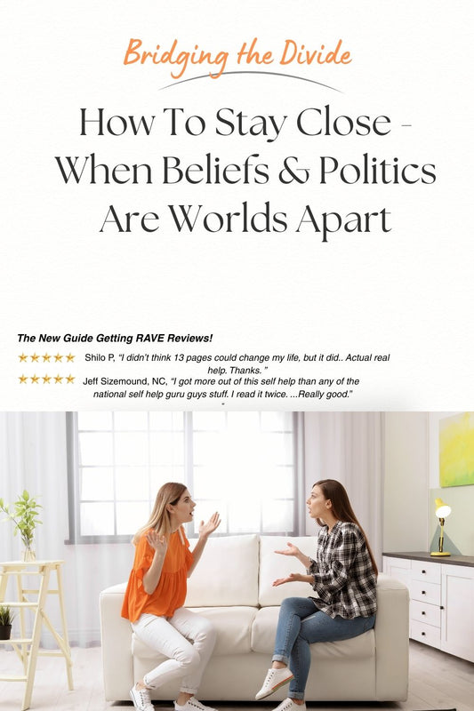 EBOOK- Bridging The Divide- How To Stay Close When Politics and Beliefs Are Worlds Apart